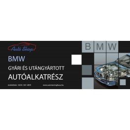 BMW ALKATRÉSZEK ÉS KIEGÉSZITŐK